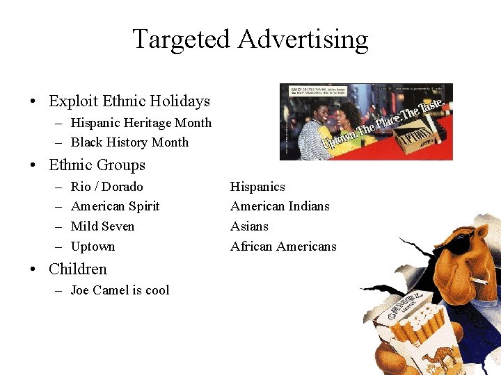 Targeted Advertising • Exploit Ethnic Holidays – Hispanic Heritage Month – Black History Month