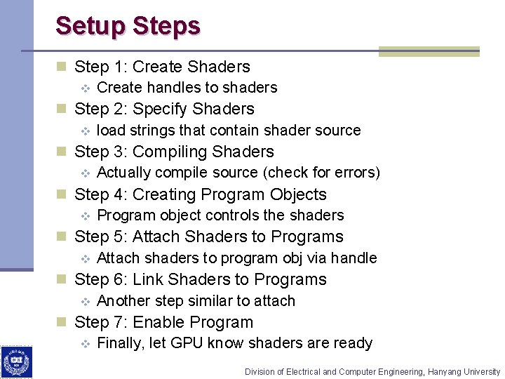 Setup Steps n Step 1: Create Shaders v Create handles to shaders n Step