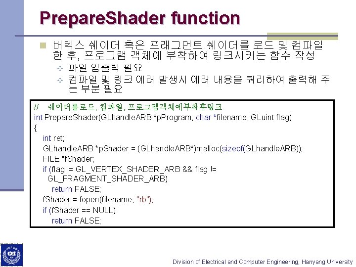 Prepare. Shader function n 버텍스 쉐이더 혹은 프래그먼트 쉐이더를 로드 및 컴파일 한 후,