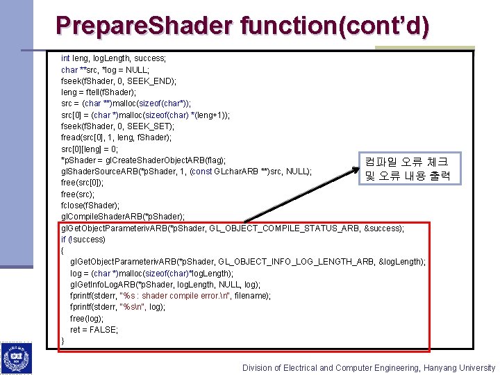 Prepare. Shader function(cont’d) int leng, log. Length, success; char **src, *log = NULL; fseek(f.