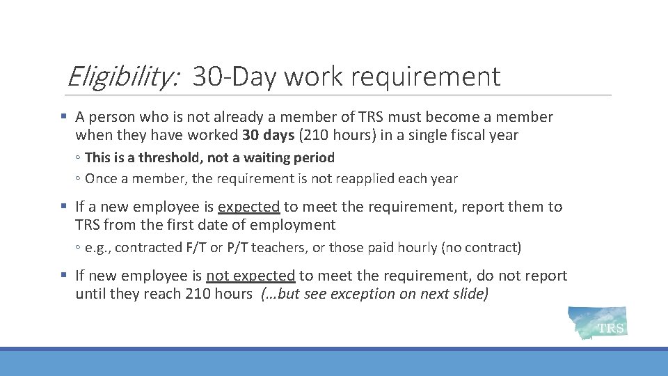 Eligibility: 30 -Day work requirement § A person who is not already a member