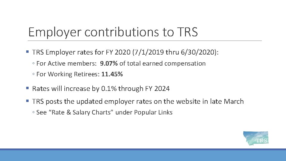 Employer contributions to TRS § TRS Employer rates for FY 2020 (7/1/2019 thru 6/30/2020):