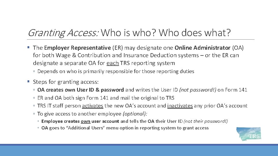 Granting Access: Who is who? Who does what? § The Employer Representative (ER) may