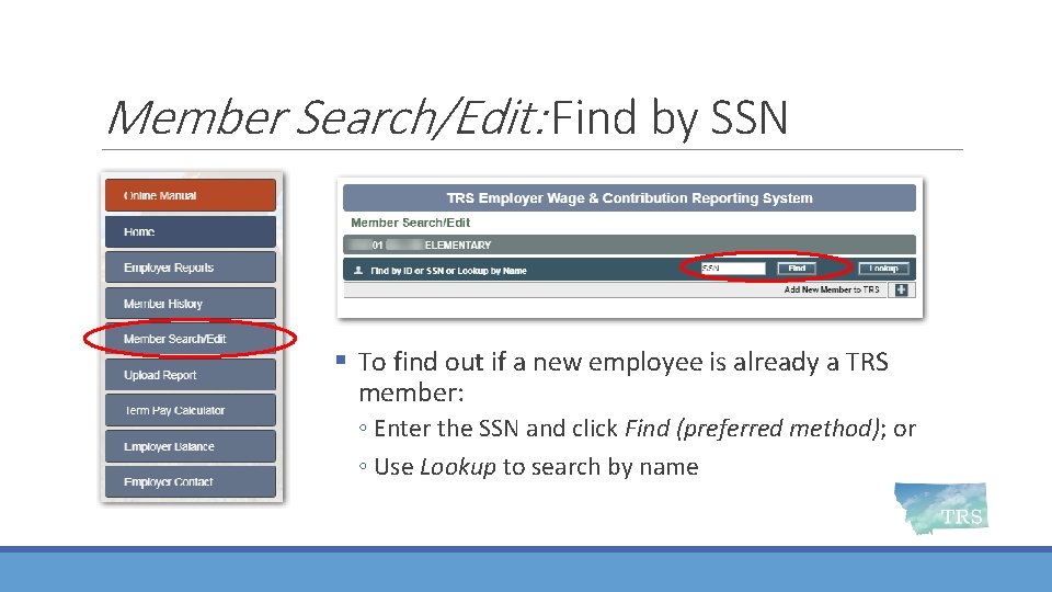 Member Search/Edit: Find by SSN § To find out if a new employee is