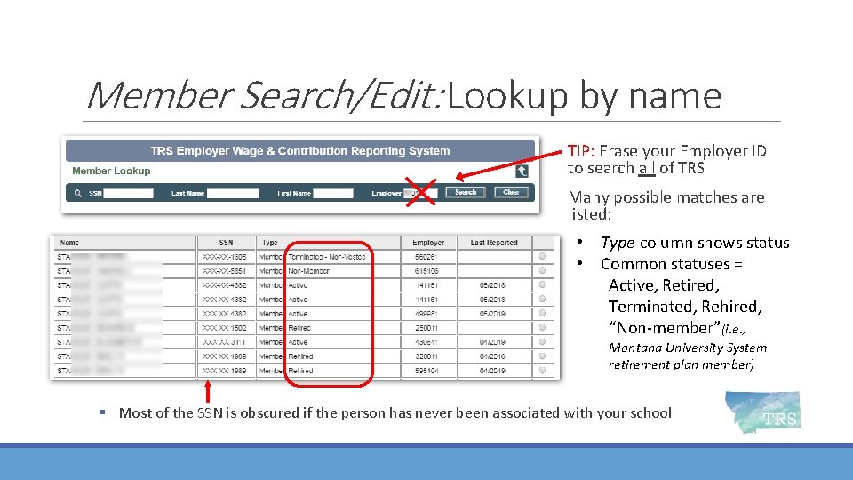 Member Search/Edit: Lookup by name TIP: Erase your Employer ID to search all of