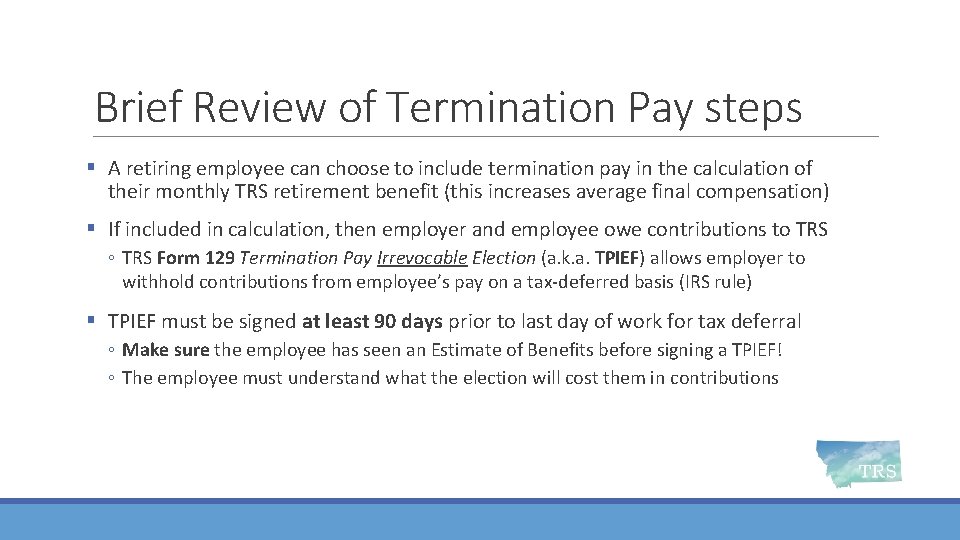 Brief Review of Termination Pay steps § A retiring employee can choose to include