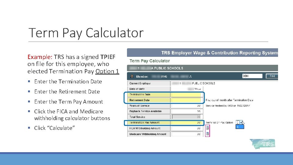 Term Pay Calculator Example: TRS has a signed TPIEF on file for this employee,