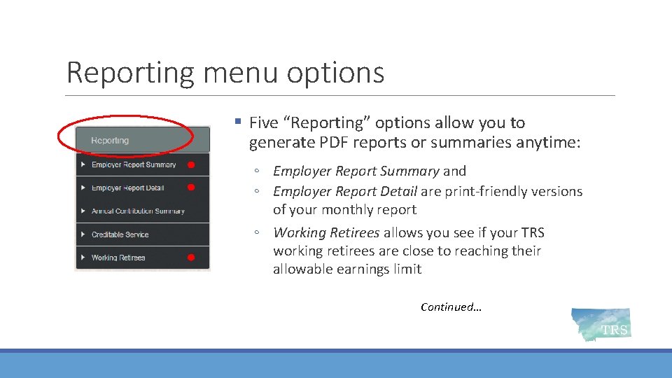 Reporting menu options § Five “Reporting” options allow you to generate PDF reports or