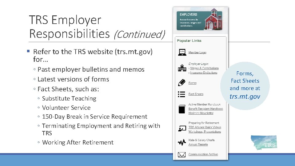 TRS Employer Responsibilities (Continued) § Refer to the TRS website (trs. mt. gov) for…