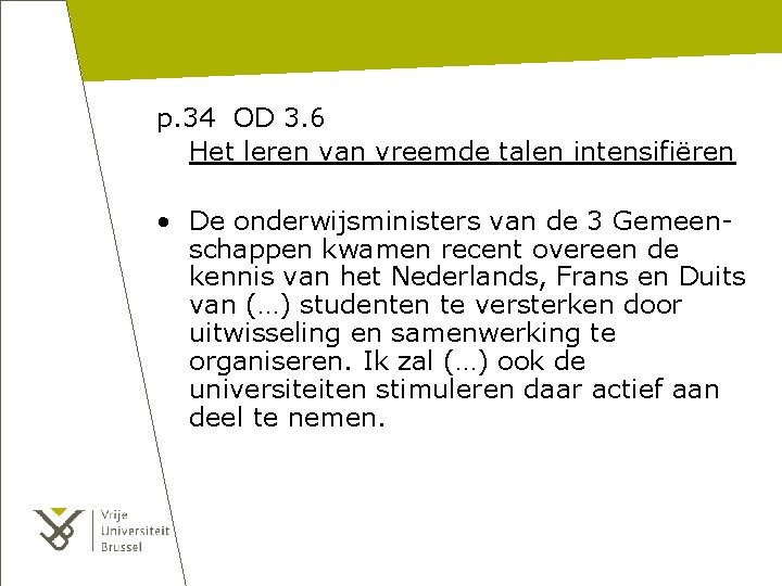 p. 34 OD 3. 6 Het leren van vreemde talen intensifiëren • De onderwijsministers