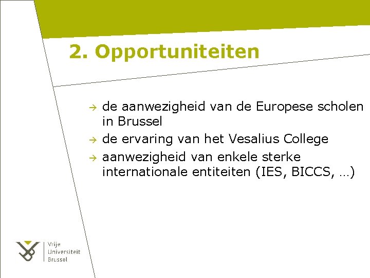 2. Opportuniteiten de aanwezigheid van de Europese scholen in Brussel de ervaring van het