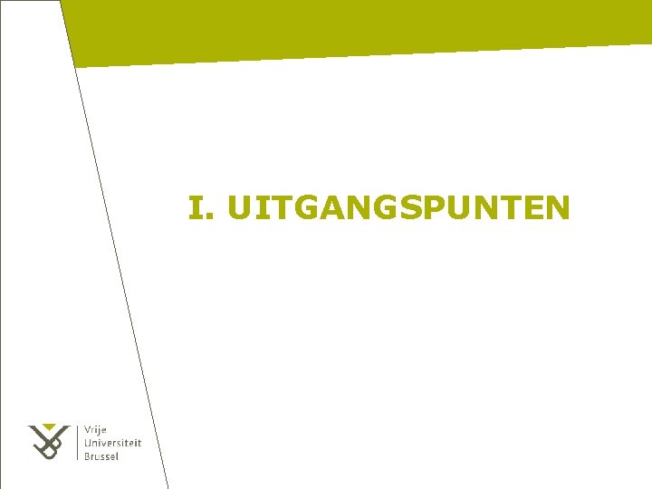 I. UITGANGSPUNTEN 