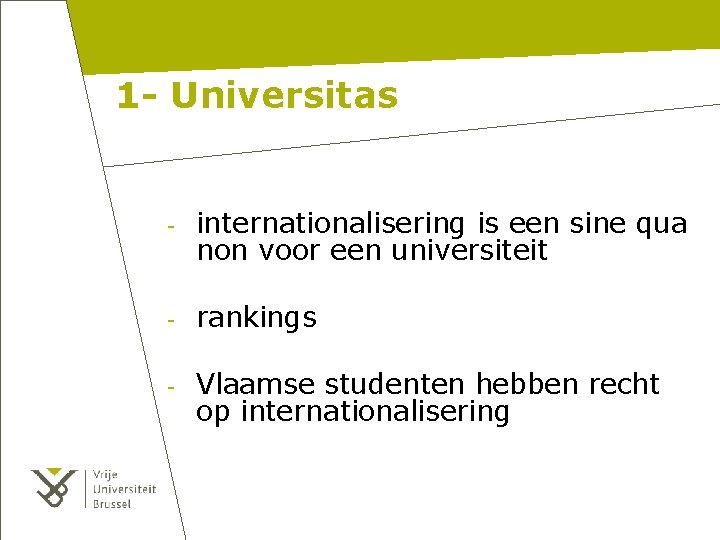 1 - Universitas - internationalisering is een sine qua non voor een universiteit -