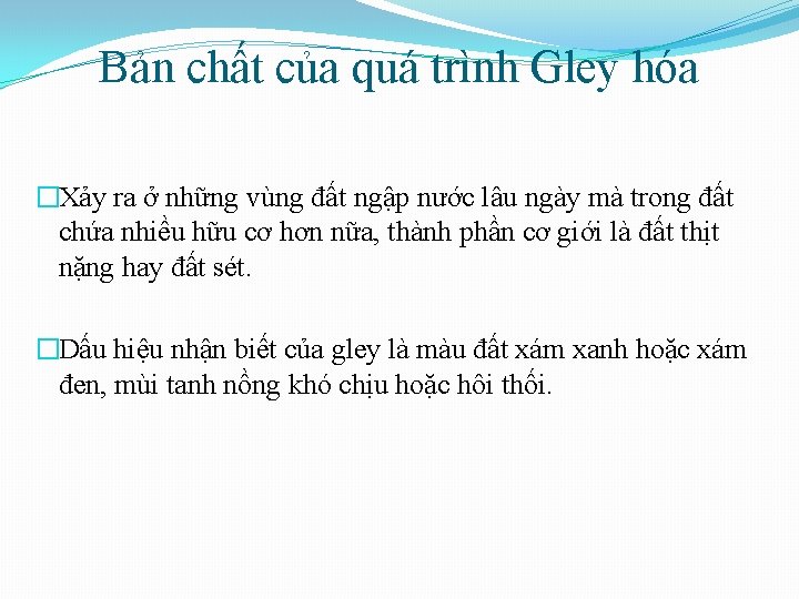 Bản chất của quá trình Gley hóa �Xảy ra ở những vùng đất ngập