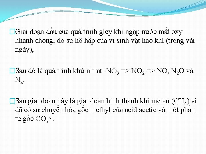 �Giai đoạn đầu của quá trình gley khi ngập nước mất oxy nhanh chóng,