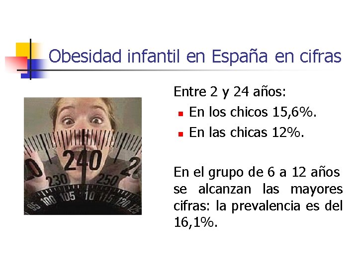 Obesidad infantil en España en cifras Entre 2 y 24 años: n En los