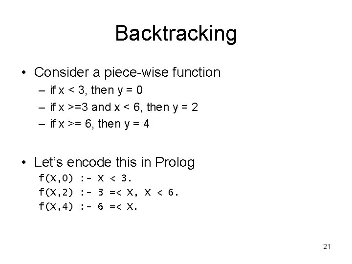 Backtracking • Consider a piece-wise function – if x < 3, then y =