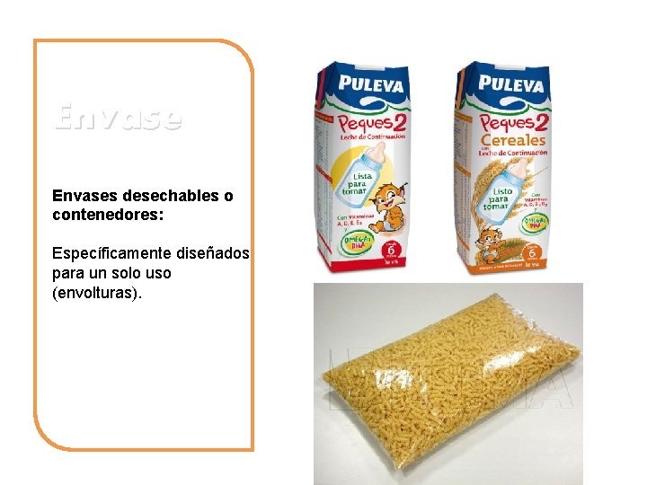 Envases desechables o contenedores: Específicamente diseñados para un solo uso (envolturas). 