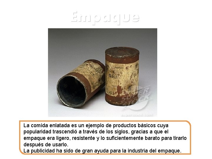 Empaque La comida enlatada es un ejemplo de productos básicos cuya popularidad trascendió a