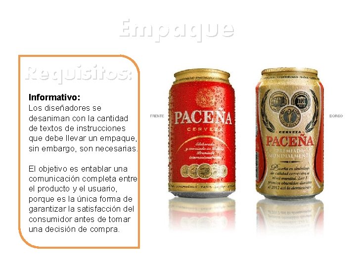Empaque Requisitos: Informativo: Los diseñadores se desaniman con la cantidad de textos de instrucciones