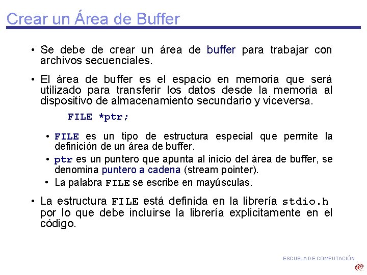 Crear un Área de Buffer • Se debe de crear un área de buffer