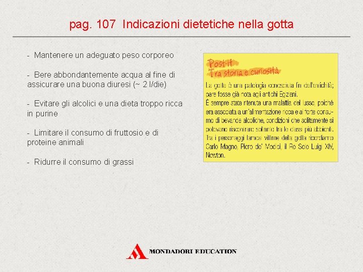 pag. 107 Indicazioni dietetiche nella gotta - Mantenere un adeguato peso corporeo - Bere