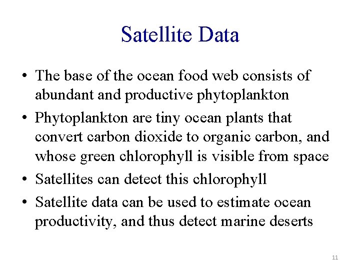 Satellite Data • The base of the ocean food web consists of abundant and