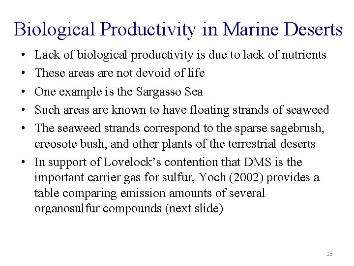 Biological Productivity in Marine Deserts • • • Lack of biological productivity is due