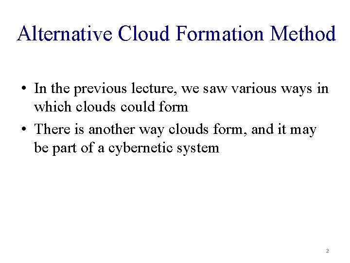 Alternative Cloud Formation Method • In the previous lecture, we saw various ways in