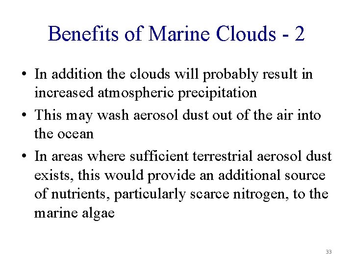 Benefits of Marine Clouds - 2 • In addition the clouds will probably result