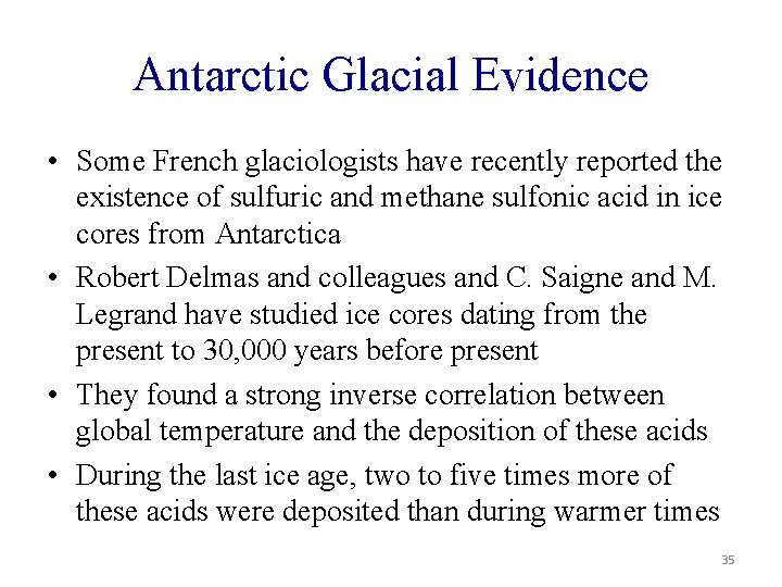 Antarctic Glacial Evidence • Some French glaciologists have recently reported the existence of sulfuric