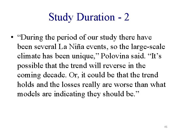 Study Duration - 2 • “During the period of our study there have been