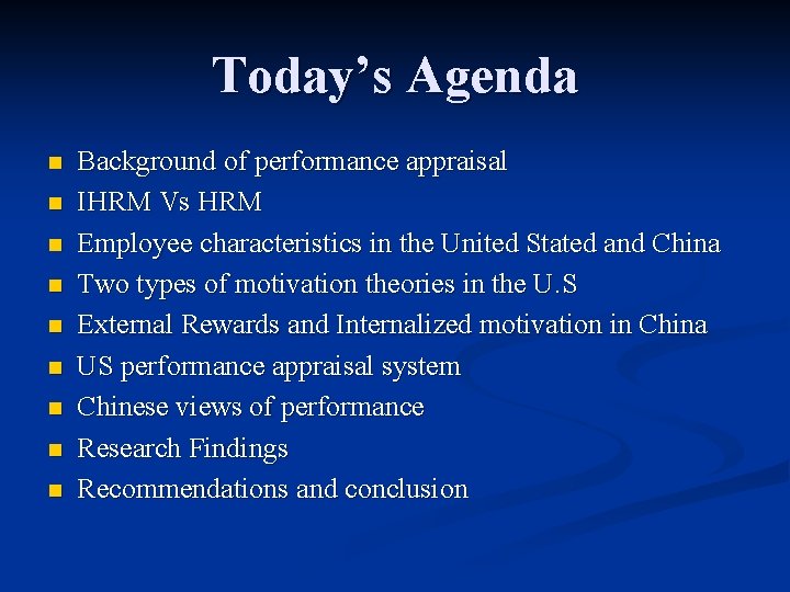 Today’s Agenda n n n n n Background of performance appraisal IHRM Vs HRM