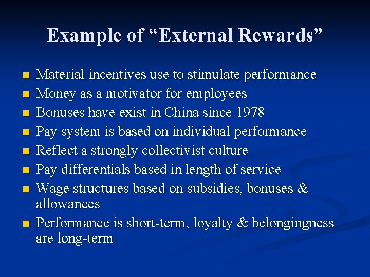 Example of “External Rewards” n n n n Material incentives use to stimulate performance