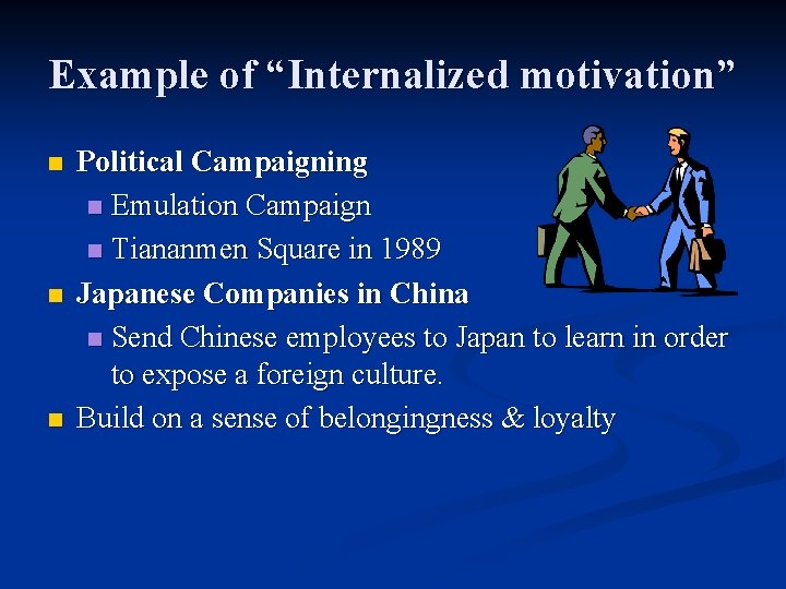 Example of “Internalized motivation” n n n Political Campaigning n Emulation Campaign n Tiananmen