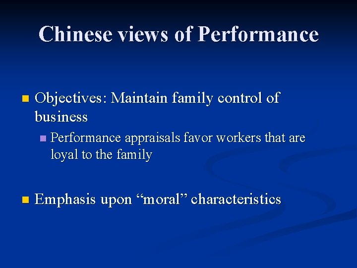 Chinese views of Performance n Objectives: Maintain family control of business n n Performance
