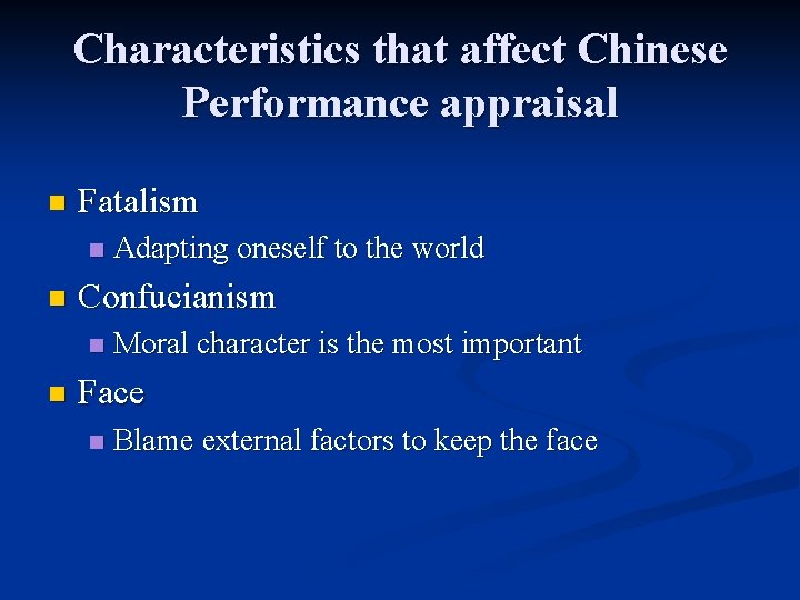 Characteristics that affect Chinese Performance appraisal n Fatalism n n Confucianism n n Adapting