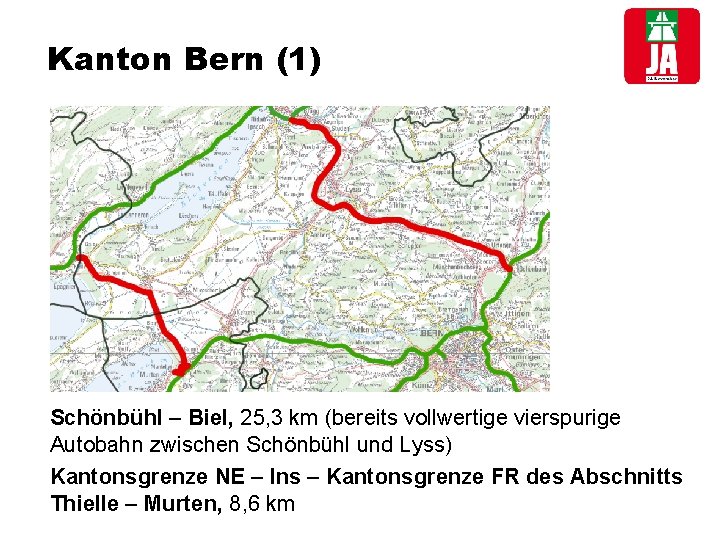Kanton Bern (1) Schönbühl – Biel, 25, 3 km (bereits vollwertige vierspurige Autobahn zwischen