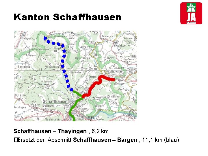 Kanton Schaffhausen – Thayingen , 6, 2 km � Ersetzt den Abschnitt Schaffhausen –