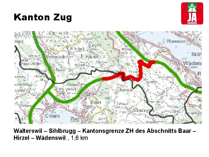 Kanton Zug Walterswil – Sihlbrugg – Kantonsgrenze ZH des Abschnitts Baar – Hirzel –