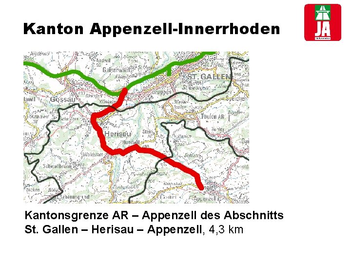 Kanton Appenzell-Innerrhoden Kantonsgrenze AR – Appenzell des Abschnitts St. Gallen – Herisau – Appenzell,