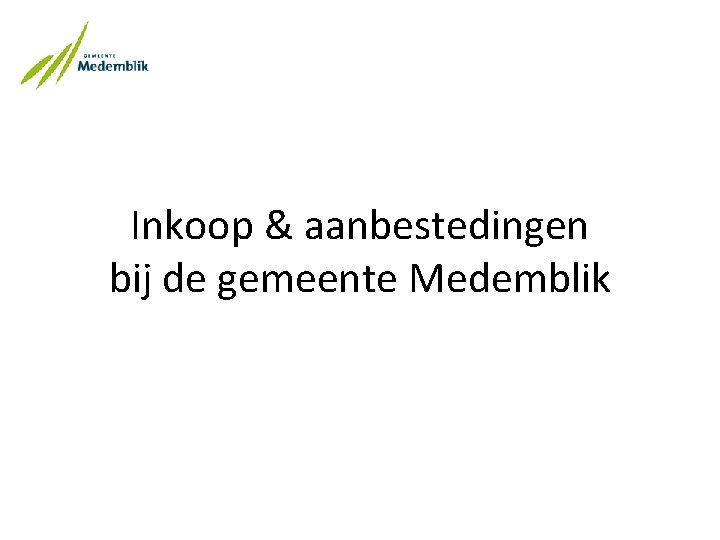 Inkoop & aanbestedingen bij de gemeente Medemblik 