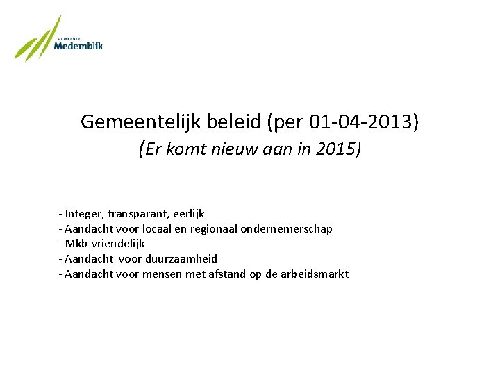 Gemeentelijk beleid (per 01 -04 -2013) (Er komt nieuw aan in 2015) - Integer,
