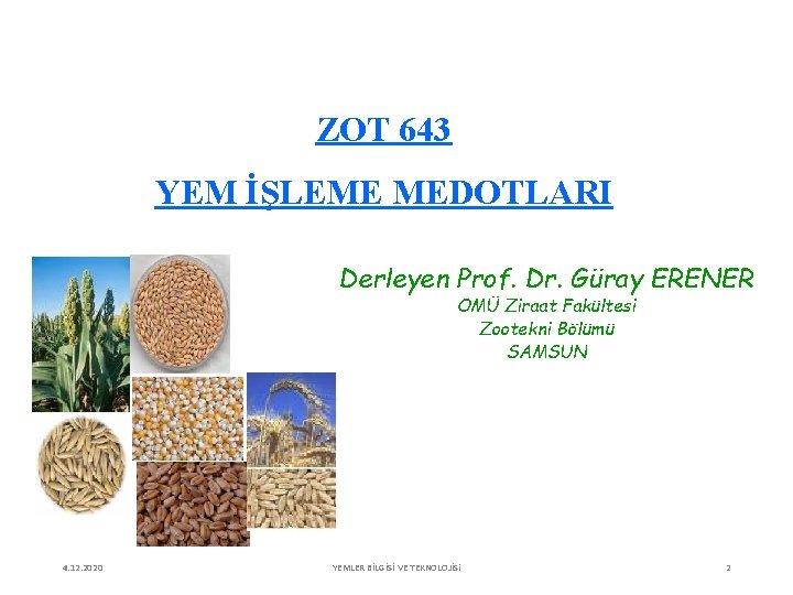 ZOT 643 YEM İŞLEME MEDOTLARI Derleyen Prof. Dr. Güray ERENER OMÜ Ziraat Fakültesi Zootekni