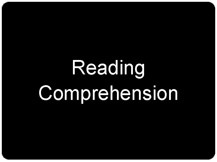 Reading Comprehension 