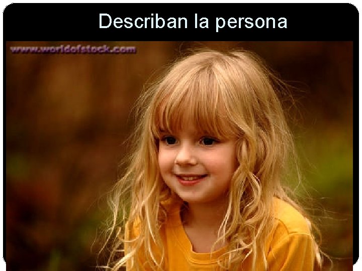 Describan la persona 