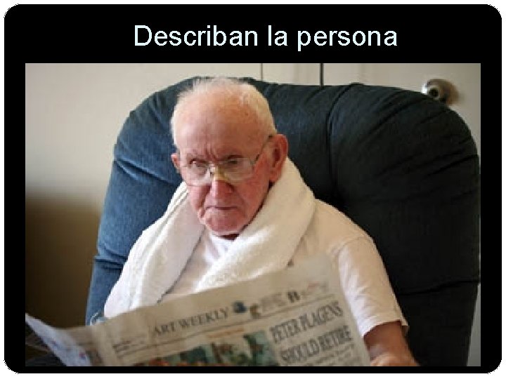 Describan la persona 