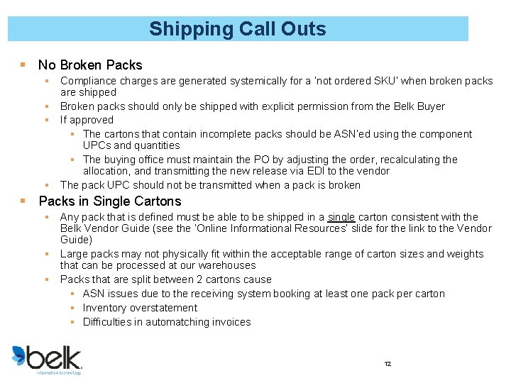 Shipping Call Outs § No Broken Packs § Compliance charges are generated systemically for