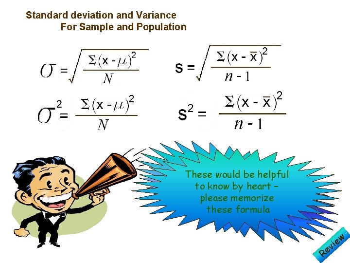 Standard deviation and Variance For Sample and Population These would be helpful to know