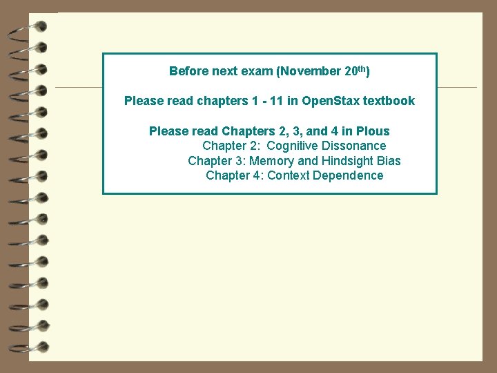 Before next exam (November 20 th) Please read chapters 1 - 11 in Open.